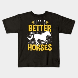 Life Is Better With Horses, Horse Lover Kids T-Shirt